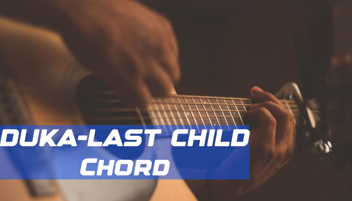 Chord Duka Last Child terlengkap 2024